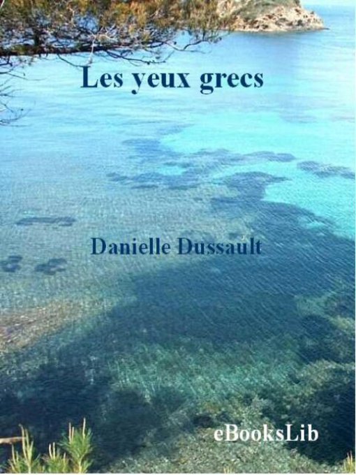 Title details for Les yeux grecs by Danielle Dussault - Wait list